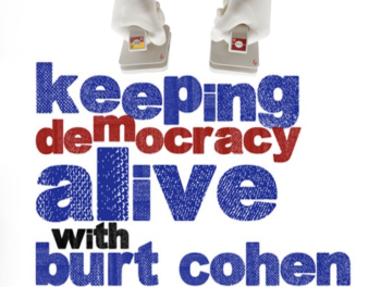 Keeping Democracy Alive with Burt Cohen